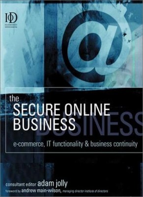 The Secure Online Business: E-Commerce, IT Functionality and Bus