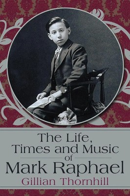 Gillian Thornhill | The Life, Times and Music of Mark Raphael | Taschenbuch