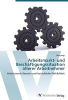 Arbeitsmarkt- Und BeschäFtigungssituation äLterer Arbeitnehmer Tina Lange