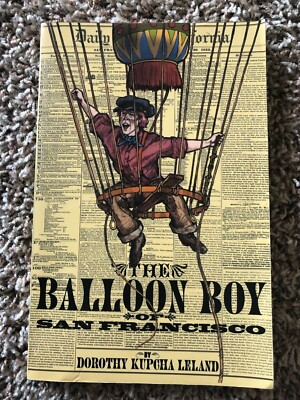 #ad #ad The Balloon Boy of San Francisco by Dorothy Kupcha Leland 2004 Trade... $3.98
