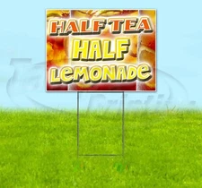 HALF TEA HALF LEMONADE 18x24 Yard Sign Corrugated Plastic Bandit Lawn USA