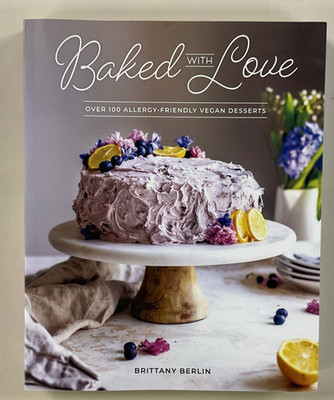 Baked With Love Over 100 Allergy Friendly Vegan Desserts by B Berlin SC 2021