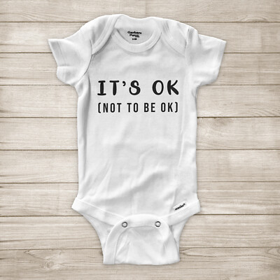 It's Ok Not To Be Okay Mental Health Awareness Baby Bodysuit Infant One-Piece