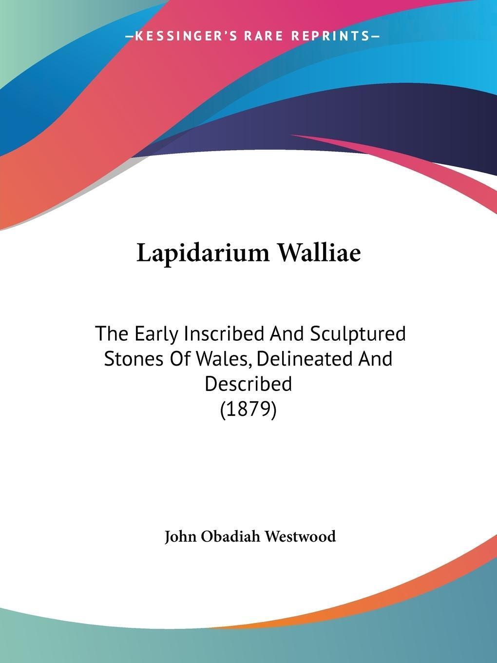 Lapidarium Walliae | John Obadiah Westwood | Taschenbuch | Paperback |