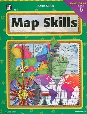 Basic Skills Map Skills, Grade 6 - Paperback By Gilbert, Laurie - GOOD