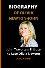 BIOGRAPHY OF OLIVIA NEWTON-JOHN: John Travolt...
