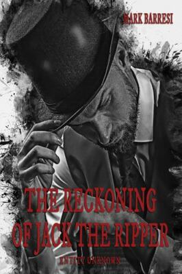 The Reckoning of Jack the Ripper: Entity Unknown by Barresi, Mark, Brand New,...