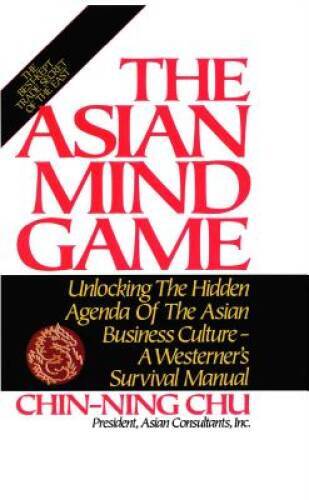 Unlock the Hidden Agendas of Asian Business Culture with The Asian Mind Game