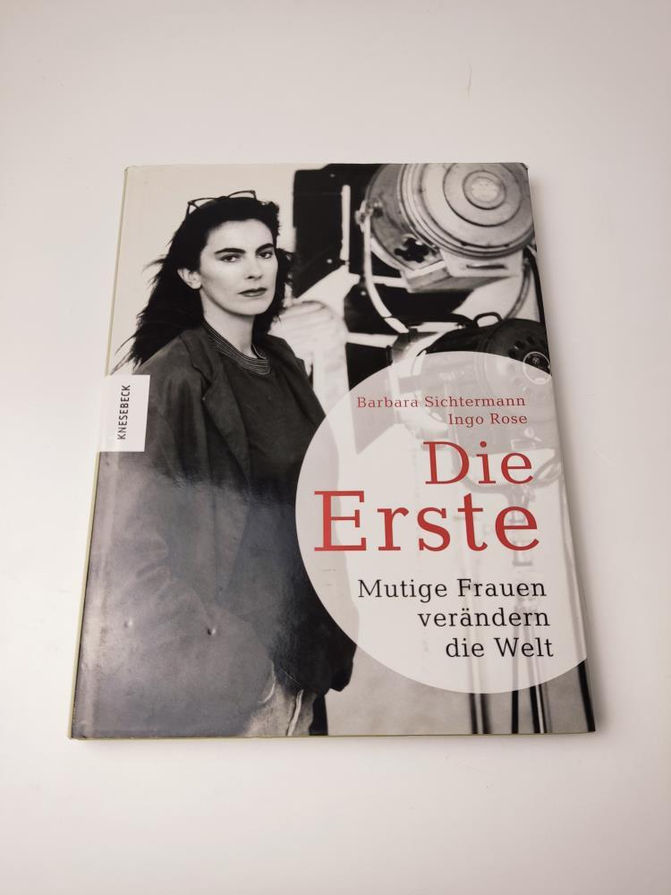 Die Erste: Mutige Frauen verändern die Welt - Barbara Sichtermann | - Barbara Sichtermann ; Ingo Rose
