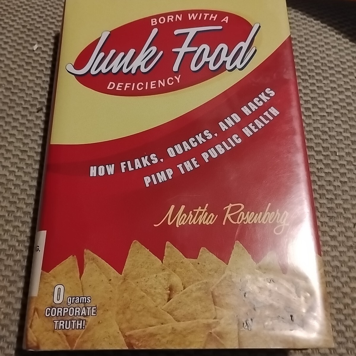 Born with a Junk Food Deficiency : How Flaks, Quacks and Hacks Pi