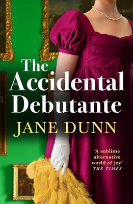 The Accidental Debutante: A Regency Romance between a daring young lady and dash