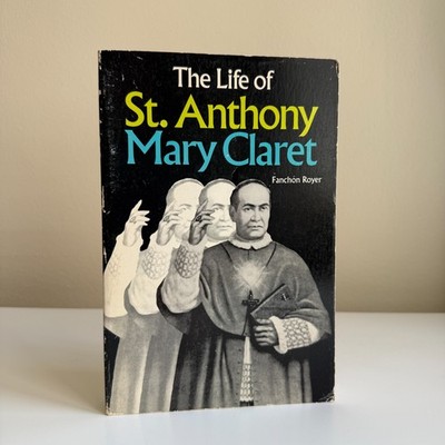 The Life of St. Anthony Mary Claret Fanchon Royer 1985 TAN Books Catholic PB