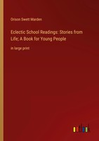 Eclectic School Readings: Stories From Life; A Book For Young People Marden Buch