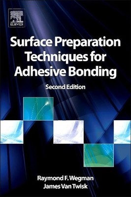 Surface Preparation Techniques for Adhesive Bonding by Raymon... - 9781455731268