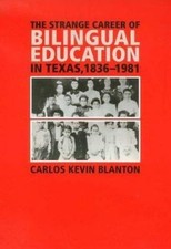 The Strange Career of Bilingual - 9781585443109, Carlos Kevin Blanton, hardcover