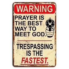 Warning Prayer is the Best Way to Meet God Funny Rustic Sign