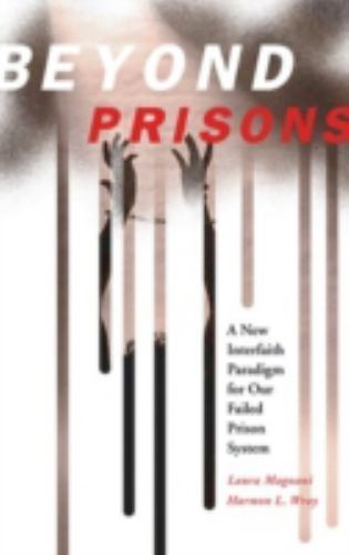 Beyond Prisons: A New Interfaith Paradigm for Our Failed Prison System by Magnan