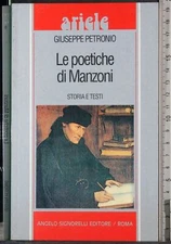 LE POETICHE DI MANZONI. STORIA E TESTI. PETRONIO. ANGELO SIGNORELLI.