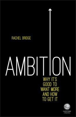 Ambition: Why It's Good To Wollen Mehr How To Get It