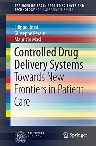 Controlled Drug Delivery Systems: Towards New Frontiers in Patient Care (SpringerBriefs in Applied Sciences and Technology) - Image 2