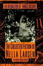 An Intimation of Things Distant : The Collected Fiction of Nella