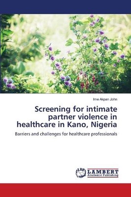 Screening auf Gewalt in Partnerschaften im Gesundheitswesen in Kano, Nigeria von Ime Ak