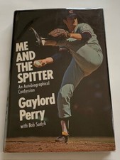 ME AND THE SPITTER. AN AUTOBIOGRAPHICAL CONFESSION - SIGNED BY GAYLORD PERRY