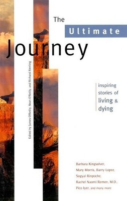 The Ultimate Journey: Inspiring Stories of Living and Dy... Paperback / softback