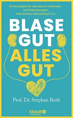 Prof. Dr. med.  Blase gut - alles gut: Ihr Navigator für  (Hardback) (UK IMPORT)