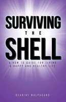 Surviving The Shell | A How To Guide For Living A Happy And Healthy Life | Buch