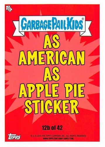 GARBAGE PAIL KIDS 2016 SERIES 1 AMERICAN AS APPLE PIE PICK-A-CARD BASE STICKERS - Picture 49 of 441