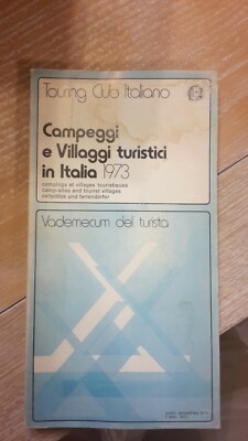 campeggi e villaggi turistici in italia 1973 vademecum del turista touring club 