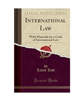 International Law: With Materials for a Code of International Law (Classic Repri