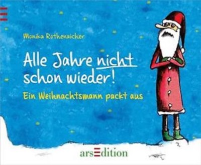 Alle Jahre nicht schon wieder   Ein Weihnachtsmann packt aus NEU
