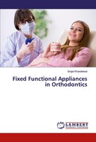 Srajal Khandelwal | Fixed Functional Appliances In Orthodontics | Taschenbuch