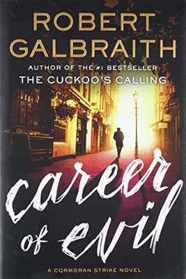 Career of Evil (Cormoran Strike Novels) by Galbraith, Robert