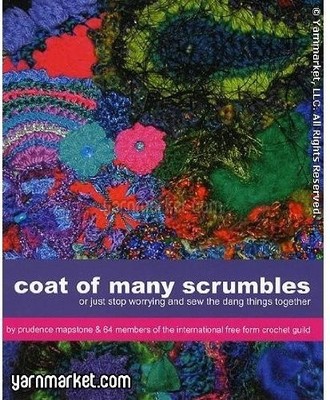COAT OF MANY SCRUMBLES: OR JUST STOP WORRYING AND SEW THE By Prudence Mapstone