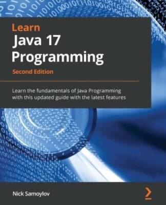 Learn Java 17 Programming: Learn the fundamentals of Java Programming wit - GOOD
