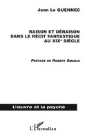 Jean Le Guennec | Raison et DéRaison Dans Le RéCit Fantastique Au XixèMe SièCle
