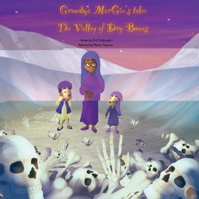 Grandma Margie's Tale | The Valley of Dry Bones | Kimberley Zulkowski | Buch