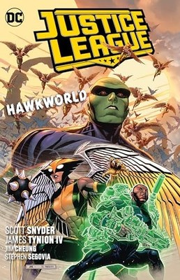 Justice League Volume 3: Hawkworld by Jimenez, Jorge Paperback / softback Book