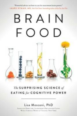 Brain Food: The Surprising Science of Eating for Cognitive Power - VERY GOOD