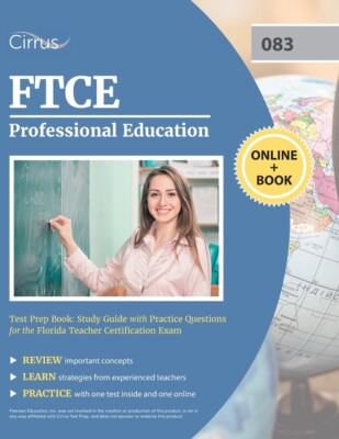 Ftce Professional Education Test Prep Book: Study Guide With Practice Quest...