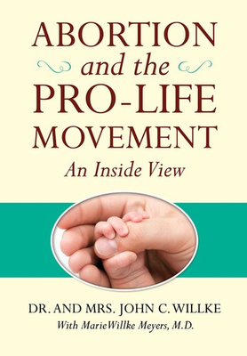 #ad Abortion and the Pro life Movement: An Inside View Hard Cover $52.83