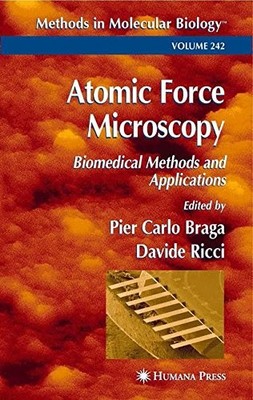 ATOMIC FORCE MICROSCOPY: BIOMEDICAL METHODS AND By Pier Carlo Braga & Davide