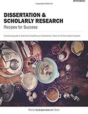Dissertation and Scholarly Research: Recipes For : 2018 Edition P
