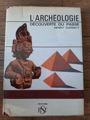 DIE ARCHÄOLOGIE ENTDECKUNG DES PASSES - HENRY GARNETT - RST EDITIONS 1964