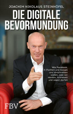 Die digitale Bevormundung | Joachim Steinhöfel | 2024 | deutsch