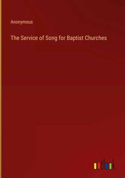 Anonymous | The Service Of Song For Baptist Churches | Buch | Englisch (2022)-image