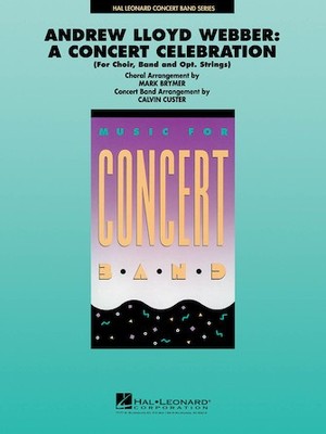 Andrew Lloyd Webber: A Concert Celebration (Medley) Hal Leonard Concert Band Ser